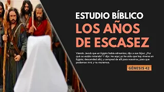 Estudio Bíblico | Los hermanos de José vienen por alimentos - REFLEXIÓN.