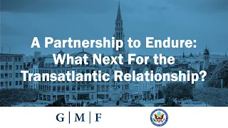 A Partnership to Endure: What Next For the Transatlantic Relationship?