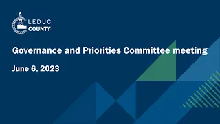 Jun. 6, 2023: Leduc County Governance and Priorities Committee meeting