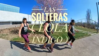 LAS SOLTERAS ZUMBA LOLA ÍNDIGO #zumba #zumbachoreo #lolaindigo