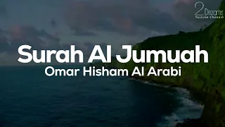 Surah Al-Jumuah by Omar hisham al arabi