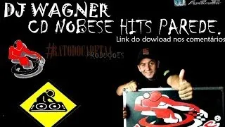 DJ WAGNER - Cd Nobesi Hits Parede ( CD COMPLETO ) RESGATANDO AS RARIDADES