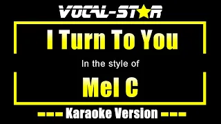 Mel C - I Turn To You (Karaoke Version) with Lyrics HD Vocal-Star Karaoke