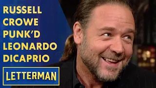 Russell Crowe Pulled A Prank On Leonardo DiCaprio | Letterman