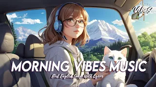 Morning Vibes Music 🌻 Chill Spotify Playlist Covers | Motivational English Songs With Lyrics