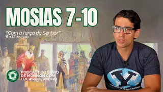 Mosias 7–10 - “Com a força do Senhor” - Podcast com Lucas Guerreiro