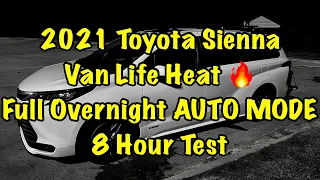 2021 Toyota Sienna Van Life Heat 🔥 Full Overnight AUTO MODE 8 Hour Test