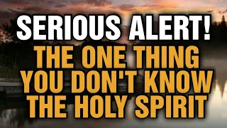 God Said - Serious Alert, The One Thing You Don't Know! Very Deep Message From God💌