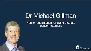 Penile rehabilitation following prostate cancer treatment - Dr Michael Gillman