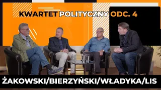 KWARTET POLITYCZNY: Tomasz Lis, Wiesław Władyka, Jakub Bierzyński, Jacek Żakowski, odc. 4