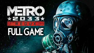 Metro 2033 Redux - FULL GAME Ranger Hardcore | Survival Walkthrough Gameplay No Commentary