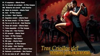 Tres Criollos del Tango Colombiano- 24 Tangos Inmortales- Canciones De Tango Inmortales