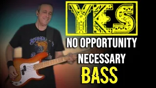 YES - No Opportunity Necessary, No Experience Needed (Chris Squire bass cover)