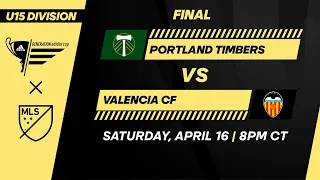 U15 GA Cup: Portland Timbers vs Valencia CF | April 16, 2022 | FULL GAME