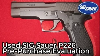 Pre-Purchase Evaluation of a Used SIG Sauer P226