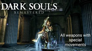 Dark Souls Remastered - All weapons with Special Movements