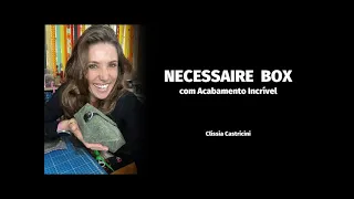 Necessaire Box com Acabamento Incrível!