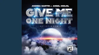 Give Me One Night (feat. Angel Miguel Radio Mix) () Artistik () Radio () Mix ( [(Artistik]...