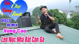 VẤN VƯƠNG CHỢ TÌNH - Anh Tộc Hay Hát Nhất TV - LK Nhạc Vùng Cao Disco Remix - Nhạc Sống Tây Bắc A HY