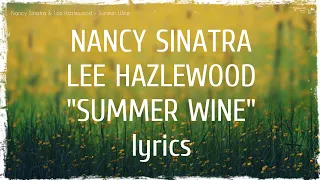 Nancy Sinatra and Lee Hazlewood - Summer Wine (lyrics)