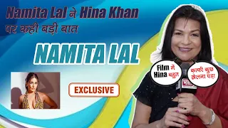 Exclusive Interview Ft Namita Lal talks about hina khan, Struggle, Dark side of bollywood & More