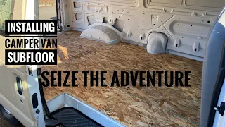 DIY Camper Van Conversion | How to Install Subfloor in a Camper Van | Ford E-150 Build Series EP. 2