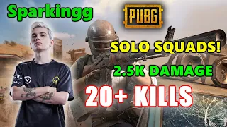 Sparkingg - 20+ KILLS (2.5K Damage) - SOLO SQUADS! - PUBG