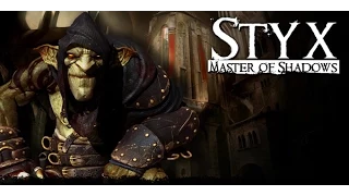 Styx  Masters of Shadows прохождение # 1(no comments)