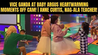 VICE GANDA AT BABY ARGUS HEARTWARMING MOMENTS OFF CAM || ANNE CURTIS, NAG-ALA TEACHER SA KIDS!