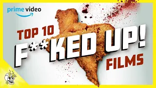 10 Truly F*cked Up Films (Actually Included) with Prime Video | Flick Connection