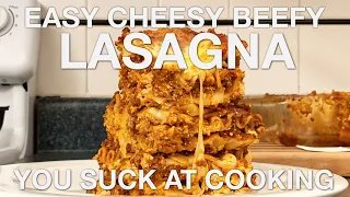 Easy Cheesy Beefy Lasagna - You Suck at Cooking (episode 89)