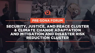 Pre-SONA 2020 Forum: Security, Justice, and Peace and Climate Change Clusters