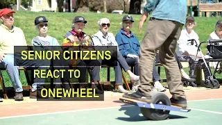 Senior citizens react to Onewheel for the first time (WAIT FOR IT!)