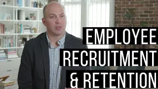 Employee Recruitment and Retention