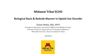 Midwest Tribal ECHO: Biological Basis & Bedside Manner in Opioid Use Disorder