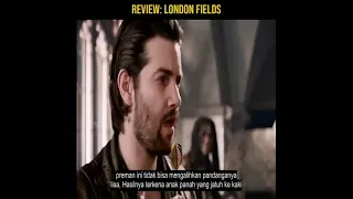 ALUR CERITA LONDON FIELDS (2018) PERSELINGKUHAN YANG DINIKMATI  || IKUTI SAYA