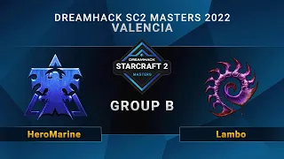 SC2 - HeroMarine vs. Lambo - Group B - DreamHack SC2 Masters: Valencia 2022 - EU