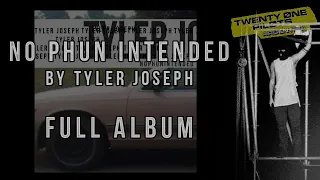 Tyler Joseph | No Phun Intended (Full Album)