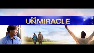 The UnMiracle | Inspirational Drama Starring Kevin Sorbo, Stephen Baldwin, Amy Lyndon