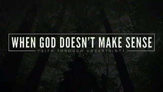 WHEN GOD DOESN'T MAKE SENSE - WHEN GOD SEEMS INATTENTIVE