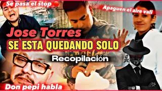 Recopilacion: Enfrentan a Jose Torres, se quedará sólo , nuevos borlotes  #josetorres