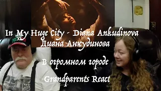 In My Huge City - Diana Ankudinova - Диана Анкудинова – Grandparents from Tennessee (USA) react