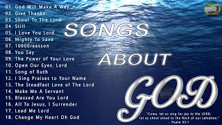 Songs About God Collection 🙏 Top 100 Praise And Worship Songs All Time 🙏 Nonstop Good Praise Songs