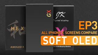 All iPhone X Aftermarket Screens Deep Compare - EP3 - SOFT OLED Screens( GX, JKX, HEX ) 4K Video