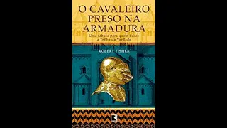 Livro o cavaleiro preso na armadura - Robert Fisher| Narração Luiz Fabiano | Despertar