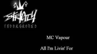 MC Vapour - All I'm Livin' For