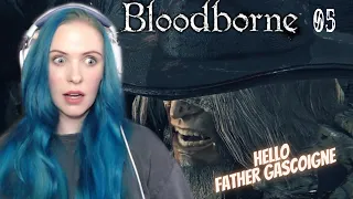 Meeting Father Gascoigne! - First Time playing Bloodborne! (5)