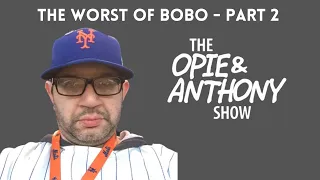 Opie & Anthony - The Worst of Bobo (SUPERCUT: PT 2) [2009-2014] #DANUARY