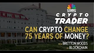 Can Crypto Change 75 Years of Money?