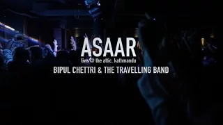 Bipul Chettri & The Travelling Band - Asaar (Live @ The Attic, Kathmandu)